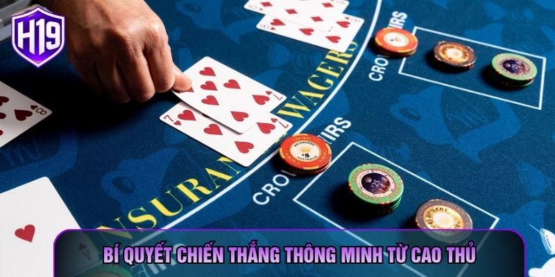 Bí quyết chiến thắng thông minh từ cao thủ