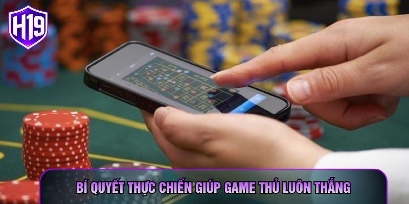 Bí quyết thực chiến giúp game thủ luôn thắng