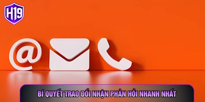 Bí quyết trao đổi nhận phản hồi nhanh nhất
