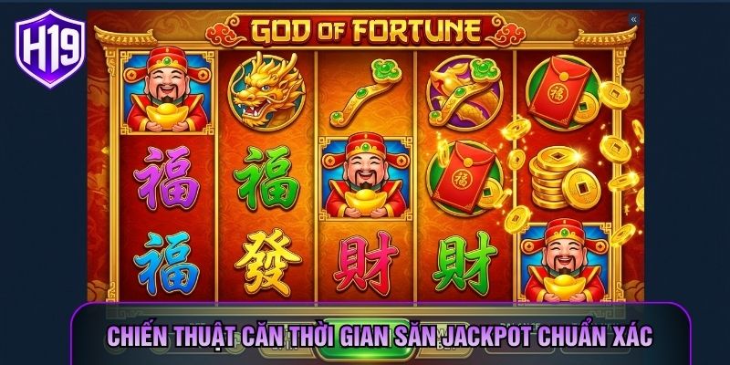 Chiến thuật căn thời gian săn Jackpot chuẩn xác Chiến thuật căn thời gian săn Jackpot chuẩn xác