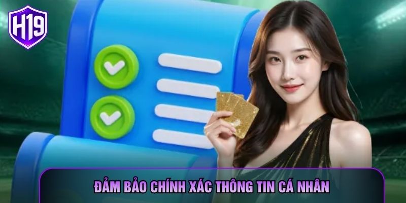 Đảm bảo chính xác thông tin cá nhân