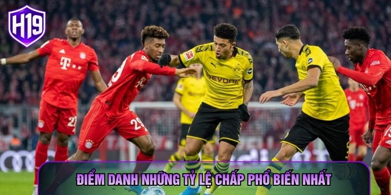 Điểm danh những tỷ lệ chấp phổ biến nhất
