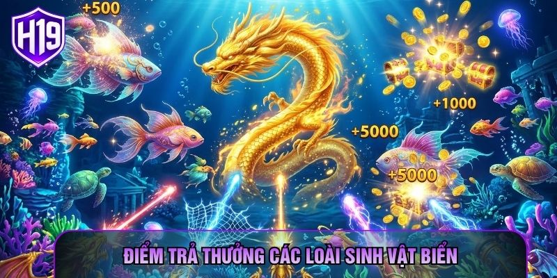 Điểm trả thưởng các loài sinh vật biển