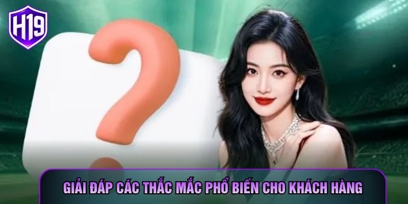 Giải đáp các thắc mắc phổ biến cho khách hàng Giải đáp các thắc mắc phổ biến cho khách hàng