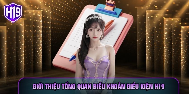 Giới thiệu tổng quan điều khoản điều kiện H19