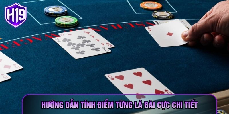 Hướng dẫn tính điểm từng lá bài cực chi tiết
