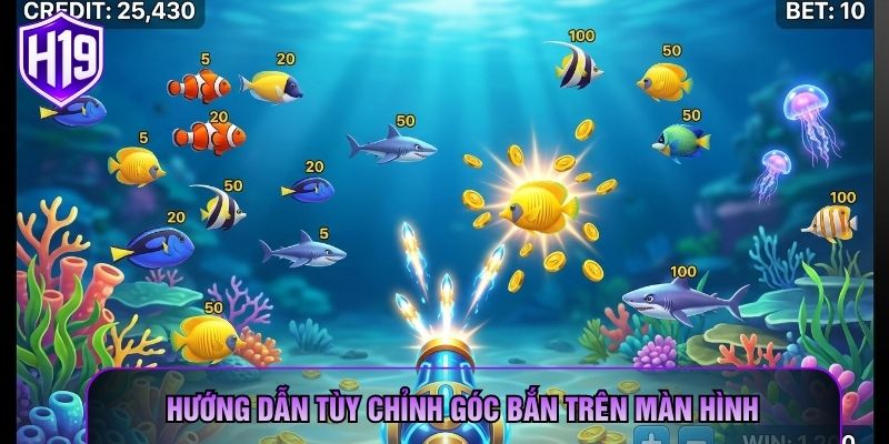 Hướng dẫn tùy chỉnh góc bắn trên màn hình