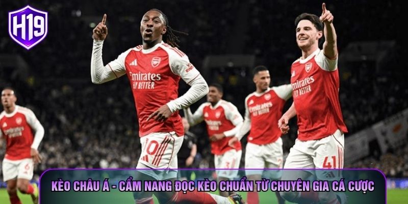 Kèo Châu Á - Cẩm Nang Đọc Kèo Chuẩn Từ Chuyên Gia Cá Cược