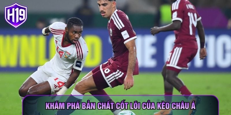 Khám phá bản chất cốt lõi của kèo châu Á