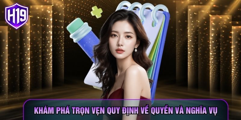 Khám phá trọn vẹn quy định về quyền và nghĩa vụ