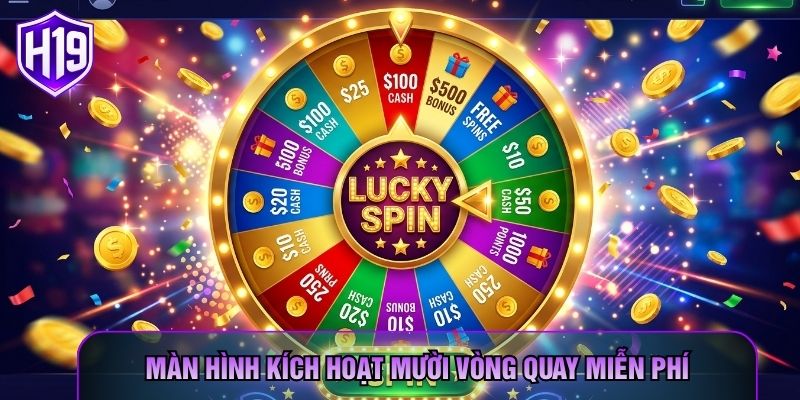 Màn hình kích hoạt mười vòng quay miễn phí