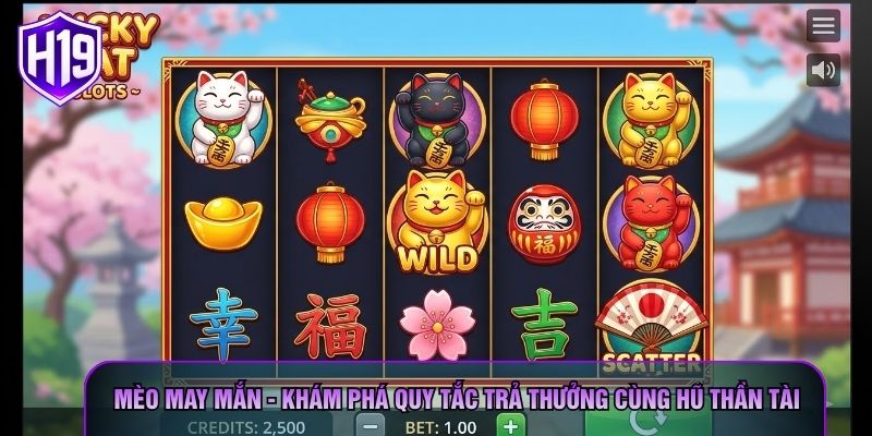 Mèo May Mắn - Khám Phá Quy Tắc Trả Thưởng Cùng Hũ Thần Tài