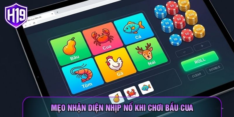 Mẹo nhận diện nhịp nổ khi chơi bầu cua
