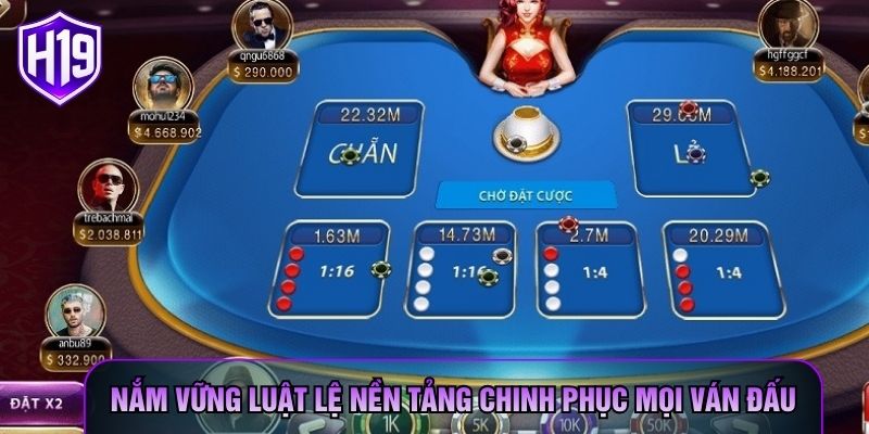 Nắm vững luật lệ nền tảng chinh phục mọi ván đấu