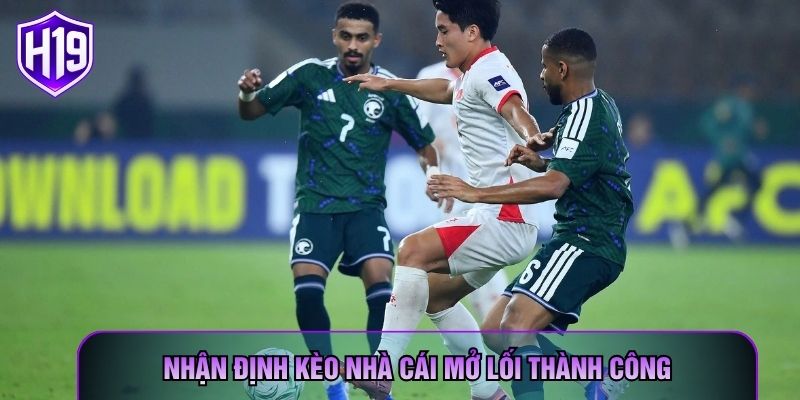 Nhận định kèo nhà cái mở lối thành công