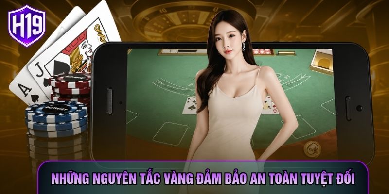 Những nguyên tắc vàng đảm bảo an toàn tuyệt đối Những nguyên tắc vàng đảm bảo an toàn tuyệt đối