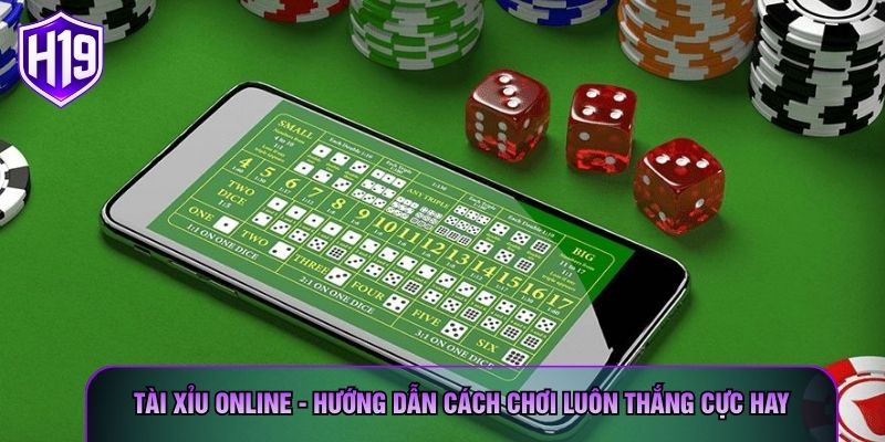Tài Xỉu Online - Hướng Dẫn Cách Chơi Luôn Thắng Cực Hay