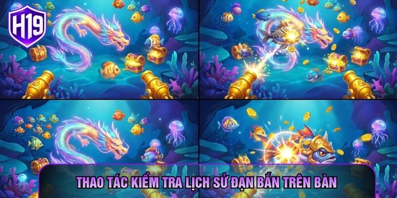 Thao tác kiểm tra lịch sử đạn bắn trên bàn