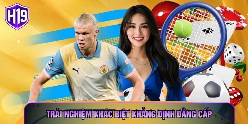Trải nghiệm khác biệt khẳng định đẳng cấp