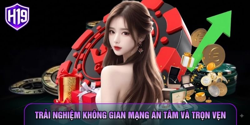 Trải nghiệm không gian mạng an tâm và trọn vẹn
