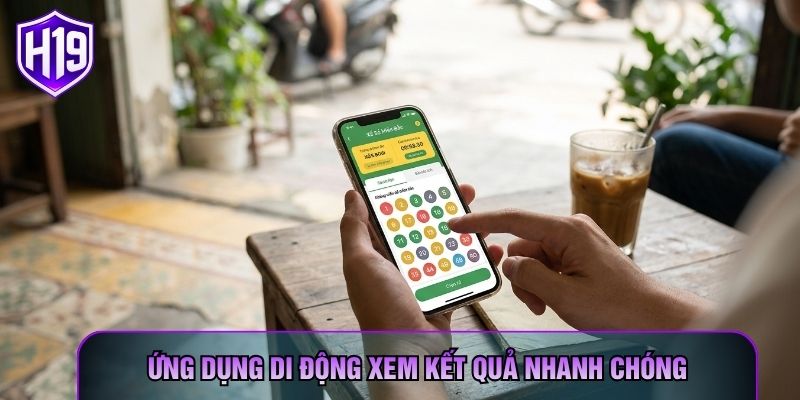 Ứng dụng di động xem kết quả nhanh chóng