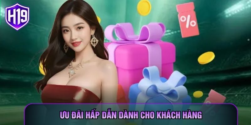 Ưu đãi hấp dẫn dành cho khách hàng