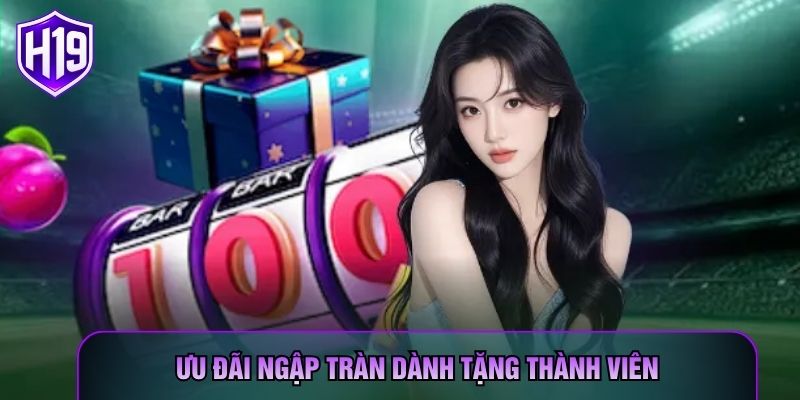 Ưu đãi ngập tràn dành tặng thành viên Ưu đãi ngập tràn dành tặng thành viên